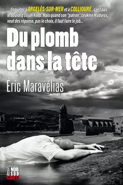 Du plomb dans la tête - Éric Maravélias - Éditions Cairn