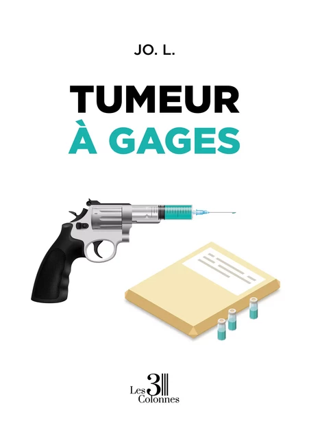 Tumeur à gages - L. Jo. - Éditions les 3 colonnes