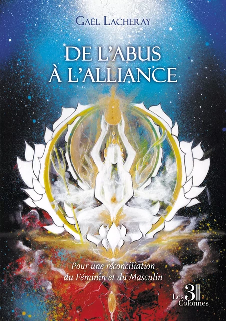 De l'abus à l'alliance - Gaël Lacheray - Éditions les 3 colonnes