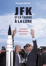 JFK et la course à la Lune – Lancement d'une aventure américaine