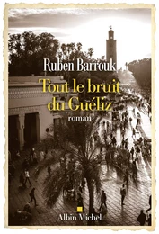 Tout le bruit du Guéliz