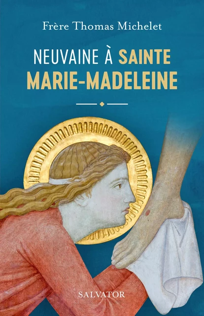 Neuvaine à sainte Marie-Madeleine - Thomas Michelet - Éditions Salvator