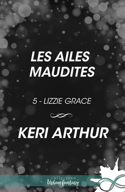 Les ailes maudites - Keri Arthur - Collection Infinity