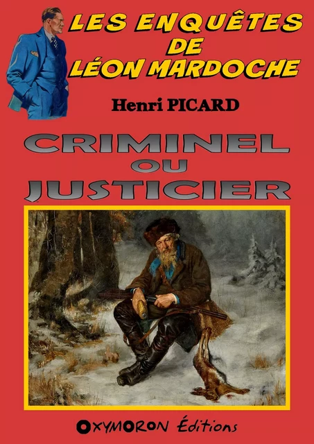 Criminel ou justicier - Henri Picard - OXYMORON Éditions