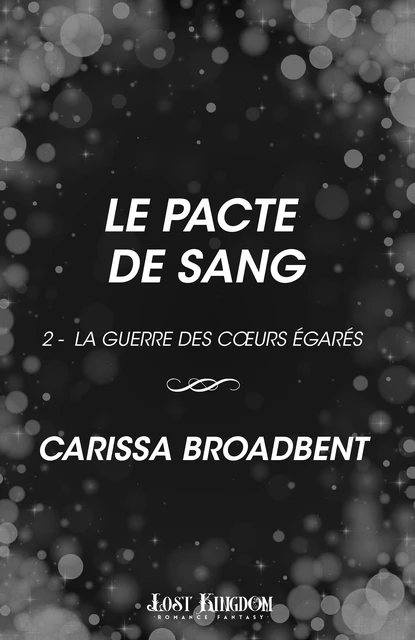 Le pacte de Sang - Carissa Broadbent - Lost Kingdom