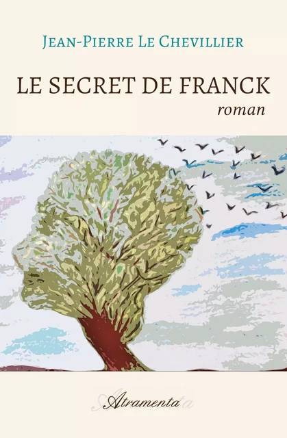 Le secret de Franck - Jean-Pierre le Chevillier - Atramenta