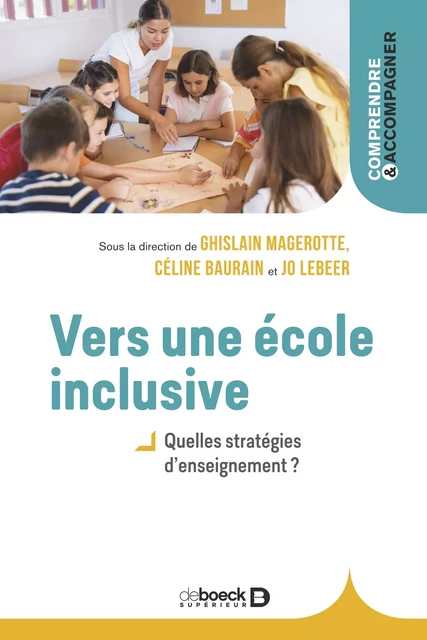 Vers une école inclusive - Ghislain Magerotte, Céline Baurain, Jo Ledeers - De Boeck Supérieur