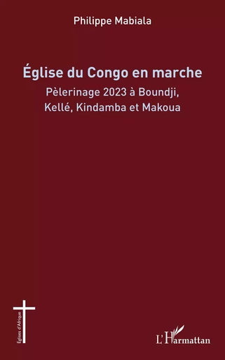 Église du Congo en marche - Philippe Mabiala - Editions L'Harmattan