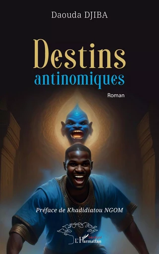 Destins antinomiques - Daouda Djiba - Harmattan Sénégal