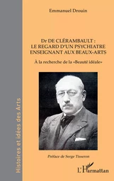 Dr de Clérambault : le regard d’un psychiatre enseignant aux Beaux-Arts