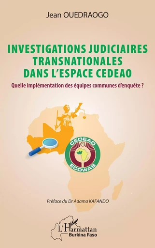 Investigations judiciaires transnationales dans l’espace CEDEAO - Jean Ouédraogo - Editions L'Harmattan