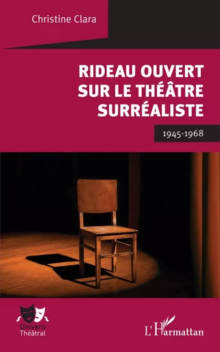 Rideau ouvert sur le théâtre surréaliste - Christine Clara - Editions L'Harmattan