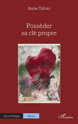 Posséder sa clé propre - Anne Talvaz - Editions L'Harmattan