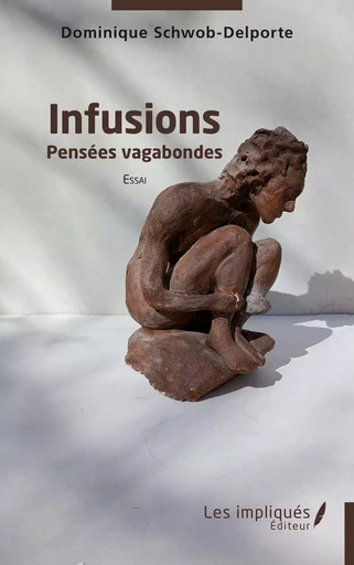 Infusions - Dominique Schwob-Delporte - Les Impliqués