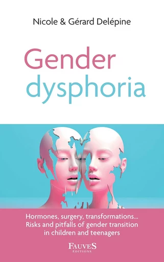 Gender dysphoria - Nicole Delépine, Gérard Delépine - Fauves editions