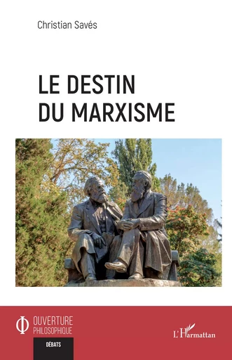 Le destin du marxisme - Christian Savés - Editions L'Harmattan