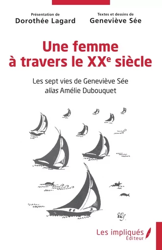 Une femme à travers le XXe siècle - Geneviève Sée - Les Impliqués