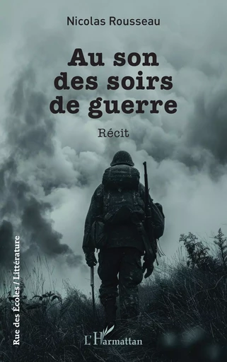 Au son des soirs de guerre - Nicolas Rousseau - Editions L'Harmattan