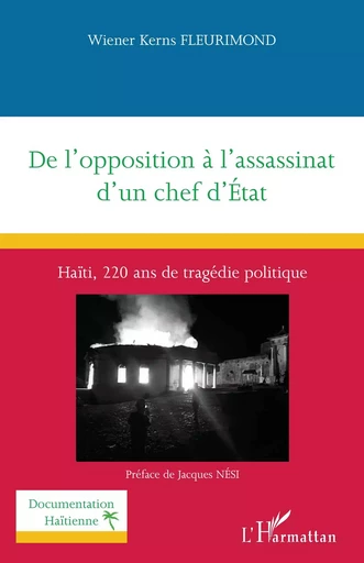 De l’opposition à l’assassinat d’un chef d’État -  Fleurimond Wiener Kerns - Editions L'Harmattan