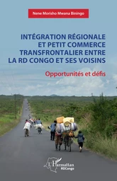 Intégration régionale et petit commerce transfrontalier entre la RD Congo et ses voisins