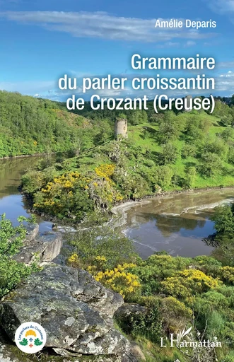 Grammaire du parler croissantin de Crozant (Creuse) - Amélie Deparis - Editions L'Harmattan