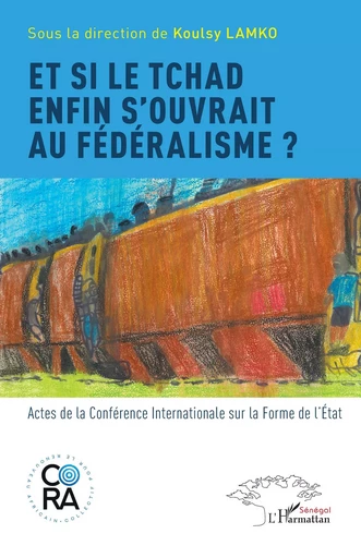 Et si le Tchad enfin s’ouvrait au fédéralisme ? -  - Harmattan Sénégal