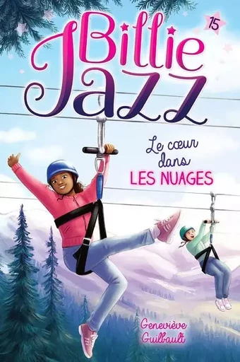 Billie Jazz - Tome 15 - Le coeur dans les nuages - Geniève Guilbault - Hachette Romans