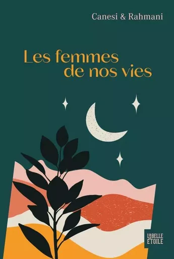 Les Femmes de nos vies - Michel Canési, Jamil Rahmani - Hachette Fictions