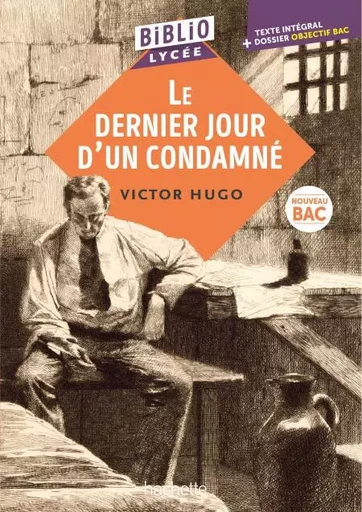 BiblioLycée Le Dernier jour d'un condamné - Victor Hugo, Marion Joly - Hachette Éducation