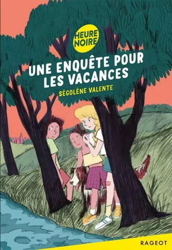 Une enquête pour les vacances - Ségolène Valente - Rageot Editeur