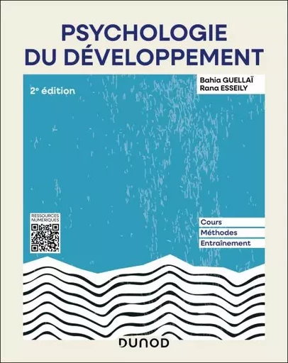 Psychologie du développement - 2e éd. - Bahia Guellaï, Rana Esseily - Dunod