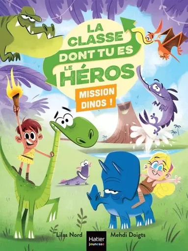 La classe dont tu es le héros - Mission dinos ! - CP/CE1 6/7 ans - Lilas Nord - Hatier Jeunesse