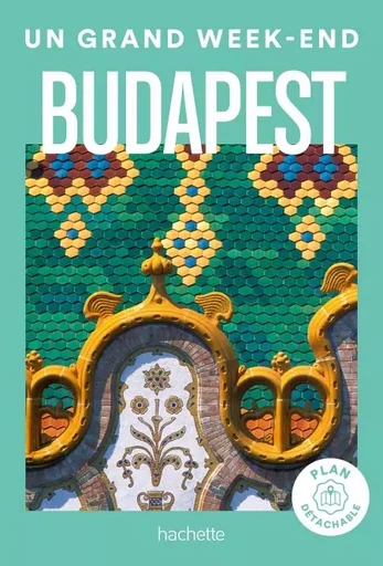 Budapest Guide Un Grand Week-end -  Collectif - Hachette Tourisme