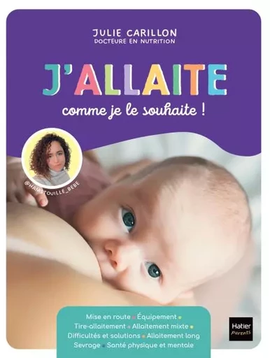 J'allaite comme je le souhaite ! -  @Hamstouille_bébé,  @hamstouille_bambin,  Julie Carillon - Hatier Parents