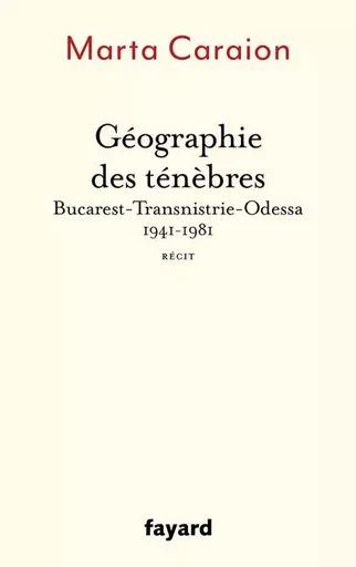 Géographie des ténèbres - Marta Caraion - Fayard