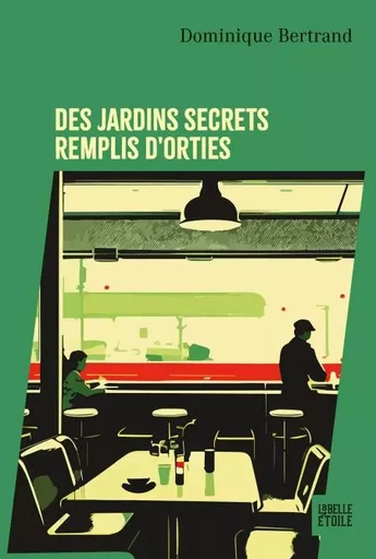 Des jardins secrets remplis d'orties - dominique Bertrand - Hachette Fictions