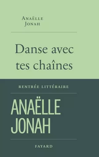 Danse avec tes chaînes - Anaëlle Jonah - Fayard