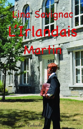 L'Irlandais - Martin - Lina Savignac - Éditions la Caboche