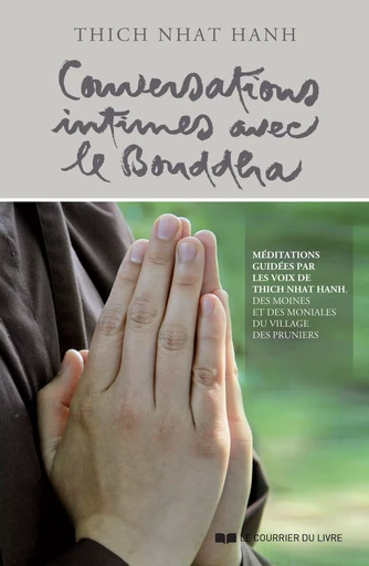 Conversations intimes avec le Bouddha - Thich Nhat Hanh - Courrier du livre