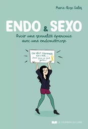 Endo & Sexo - Avoir une sexualité épanouie avec une endométriose