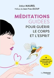 Méditations guidées et exercices de relaxation pour guérir le corps et l'esprit