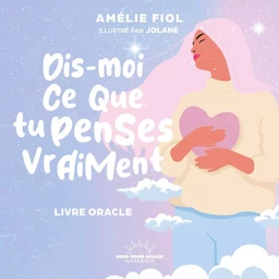 Dis-moi ce que tu penses vraiment - Livre oracle