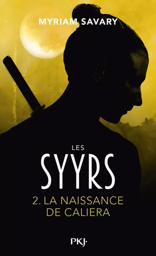 Les Syyrs - tome 02 : La naissance de Caliera - Myriam Savary - Univers Poche