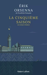 La Cinquième Saison - Un roman vénitien - Rentrée littéraire 2024