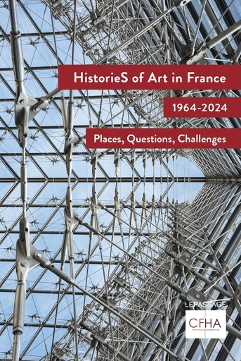 Histories of art in France, 1964-2024 - Places, questions, challenges -  - Le passage