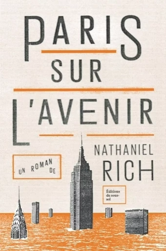 Le Paris sur l'avenir - Nathaniel Rich - Editions du sous-sol