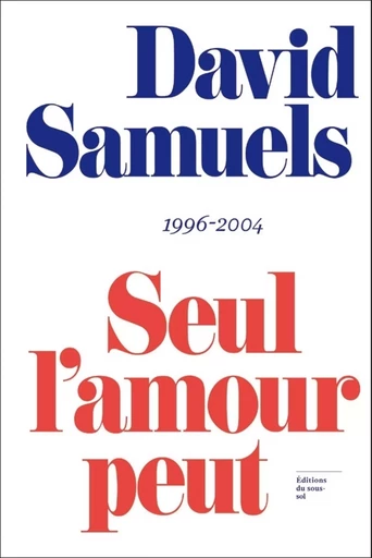 Seul l'amour peut te briser le coeur - David Samuels - Editions du sous-sol