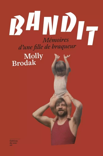 Bandit - Molly Brodak - Editions du sous-sol