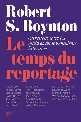 Le Temps du reportage - Robert S. Boynton - Editions du sous-sol