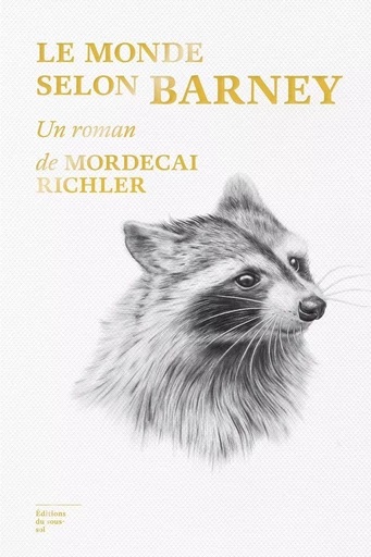 Le Monde selon Barney - Mordecai Richler - Editions du sous-sol